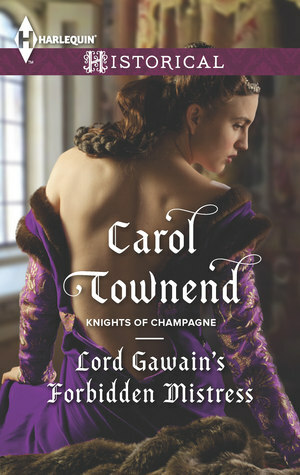 Lord Gawain's Forbidden Mistress by Carol Townend