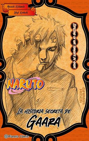 Naruto, La historia secreta de Gaara: Espejismo en una tormenta de arena (Novela) by Masashi Kishimoto, Ukyo Kodachi