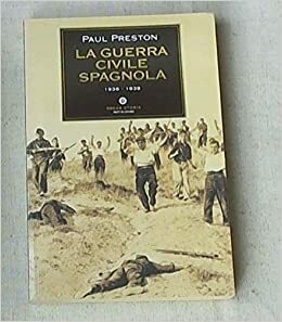 La guerra civile spagnola, 1936-39 by Paul Preston