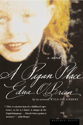A Pagan Place by Edna O'Brien