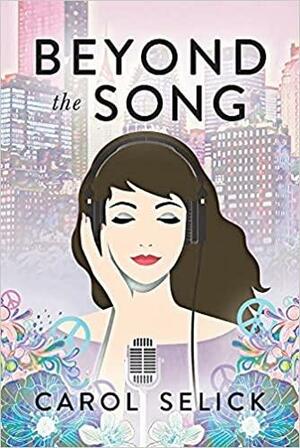 Beyond the Song by Carol Selick, Carol Selick