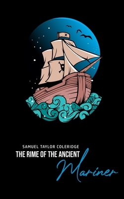 The Rime of the Ancient Mariner by Samuel Taylor Coleridge