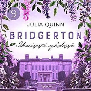 Bridgerton: Ikuisesti yhdessä by Julia Quinn