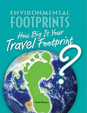 How Big Is Your Travel Footprint? by Paul Mason