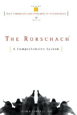 The Rorschach, Basic Foundations and Principles of Interpretation by John E. Exner