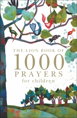 The Lion Book of 1000 Prayers for Children by Lois Rock