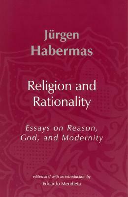 Religion and Rationality: Essays on Reason, God & Modernity (Studies in Contemporary German Social Thought) by Jürgen Habermas, Eduardo Mendieta
