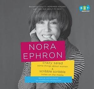 Crazy Salad and Scribble Scribble by Nora Ephron, Nora Ephron