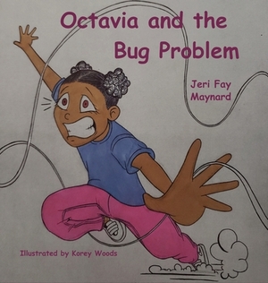 Octavia and the Bug Problem by Jeri Fay Maynard