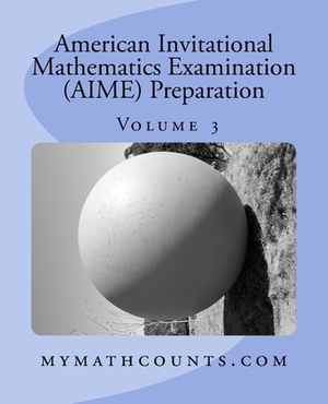 American Invitational Mathematics Examination (AIME) Preparation (Volume 3) by Yongcheng Chen