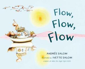 Flow, Flow, Flow by Andree Salom