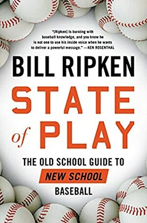 State of Play: The Old School Guide To New School Baseball by Bill Ripken