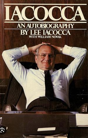 Iacocca * An Autobiography by Lee Iacocca, Lee Iacocca