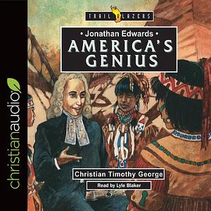 Jonathan Edwards: America's Genius by Christian Timothy George