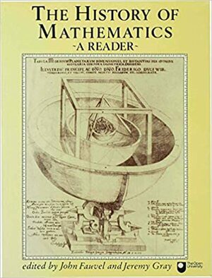 The History of Mathematics by Jeremy Gray, John Fauvel