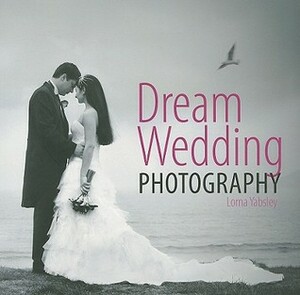 Dream Wedding Photography by Lorna Yabsley
