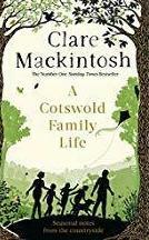 A Cotswold Family Life by Clare Mackintosh