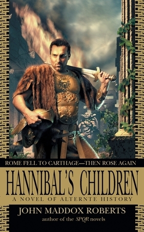 Hannibal's Children by John Maddox Roberts
