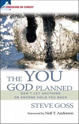 The You God Planned: Don't Let Anyone or Anything Hold You Back by Steve Goss