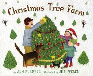 Christmas Tree Farm by Jill Weber, Ann Purmell