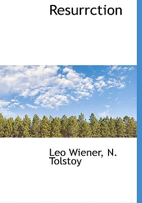 Resurrction by N. Tolstoy, Leo Wiener