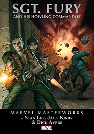 Marvel Masterworks: Sgt. Fury, Vol. 1 by Jack Kirby, Dick Ayers, Stan Lee