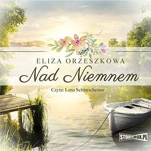 Nad Niemnem by Eliza Orzeszkowa