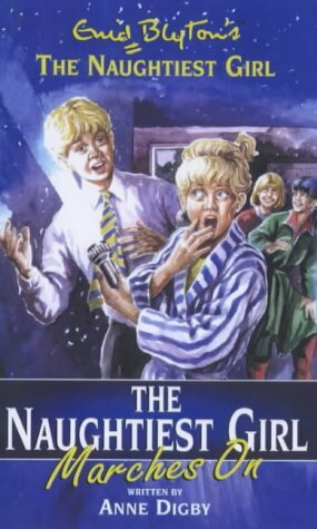 The Naughtiest Girl Marches On by Anne Digby