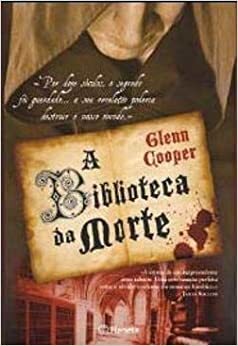 A Biblioteca da Morte by Glenn Cooper