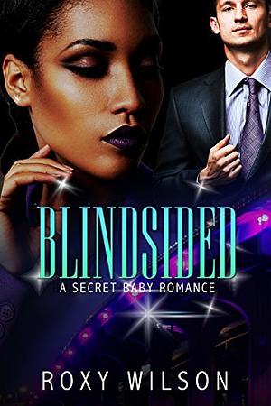 Blindsided by Roxy Wilson