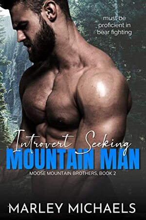 Introvert Seeking Mountain Man by Marley Michaels