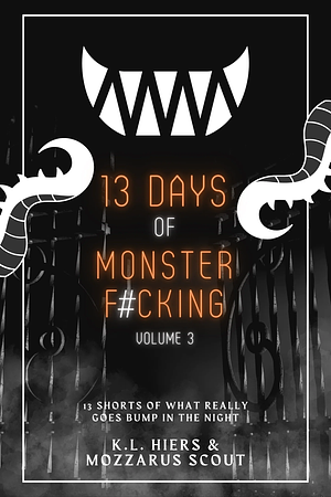 13 Days of Monster F#cking: Volume 3 by K.L. Hiers, Mozzarus Scout