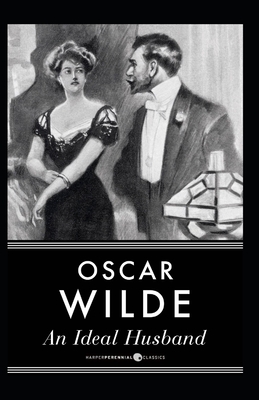 An Ideal Husband: By Oscar (Original Annotated) by Oscar Wilde