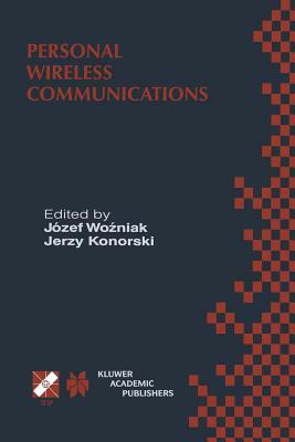 Personal Wireless Communications: Ifip Tc6/Wg6.8 Working Conference on Personal Wireless Communications (Pwc'2000), September 14-15, 2000, Gda&#324;sk by 