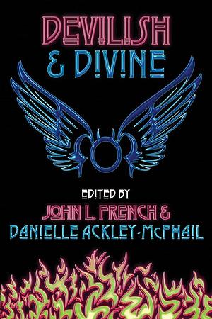 Devilish &amp; Divine by Danielle Ackley-McPhail, John L. French