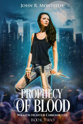 Prophecy of Blood: A Supernatural Psychic Thriller by John R. Monteith