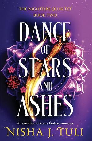 Dance of Stars and Ashes by Nisha J. Tuli