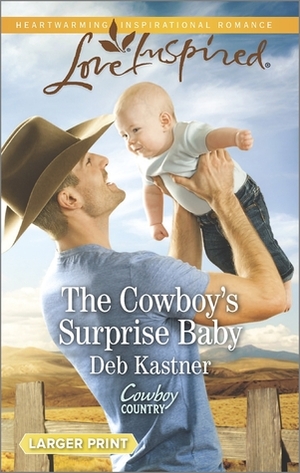 The Cowboy's Surprise Baby by Deb Kastner