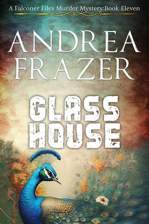Glass House by Andrea Frazer