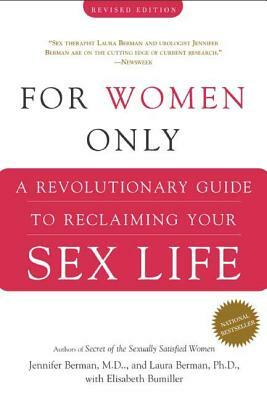 For Women Only: A Revolutionary Guide to Reclaiming Your Sex Life by Jennifer Berman