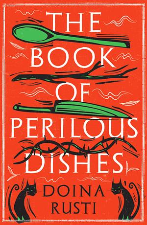 The Book of Perilous Dishes by Doina Ruști