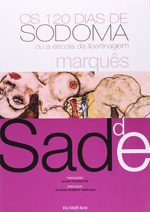 Os 120 dias de Sodoma: Ou a Escola da Libertinagem by Marquis de Sade