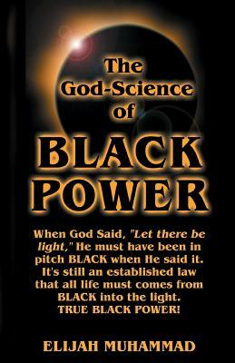 The God-Science Of Black Power by Elijah Muhammad