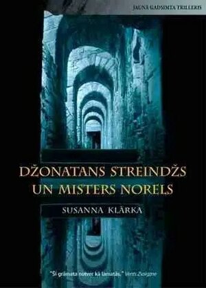 Džonatans Streindžs un misters Norels by Susanna Clarke