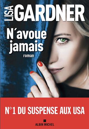 N'avoue jamais by Lisa Gardner, Lisa Gardner