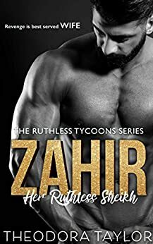 ZAHIR - Her Ruthless Sheikh by Theodora Taylor