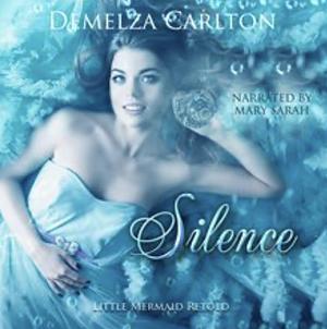 Silence: Little Mermaid Retold by Demelza Carlton