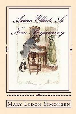 Anne Elliot, A New Beginning by Mary Lydon Simonsen