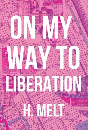 On My Way to Liberation by H. Melt