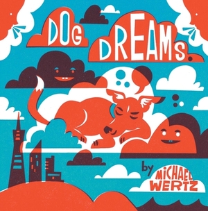 Dog Dreams by Michael Wertz